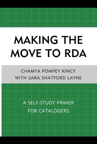 Making The Move To Rda A Selfstudy Primer For Catalogers Sara Shatford Layne