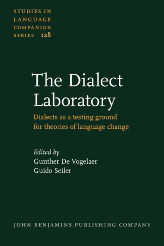 Dialect Laboratory Dialects As A Testing Ground For Theories Of Language Change Gunther De Vogelaer