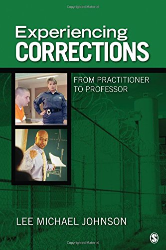 Experiencing Corrections From Practitioner To Professor Lee M Michael Johnson