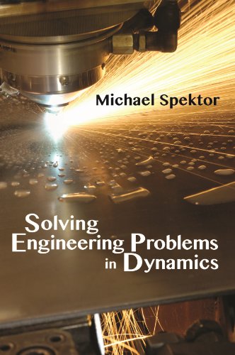 Solving Engineering Problems In Dynamics Michael Spektor
