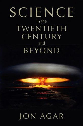Science In The 20th Century And Beyond 1st Edition Jon Agar