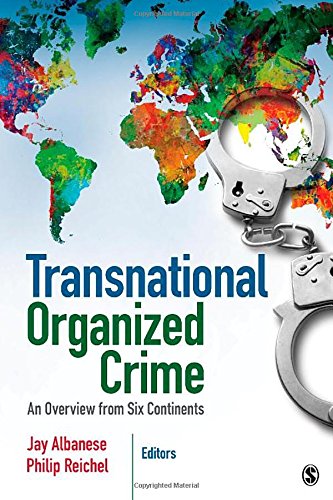 Transnational Organized Crime An Overview From Six Continents 1st Edition Jay S Albanese