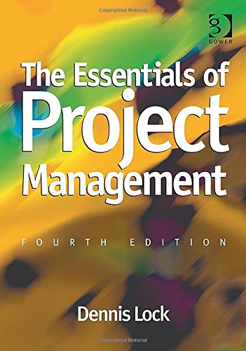 The Essentials Of Project Management 4th Edition Dennis Lock