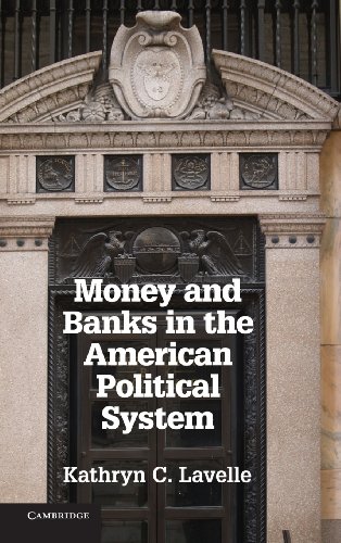 Money And Banks In The American Political System Professor Kathryn C Lavelle