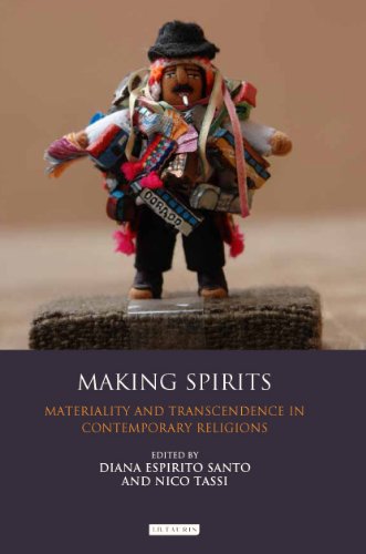 Making Spirits Materiality And Transcendence In Contemporary Religions Diana Espirito Santo