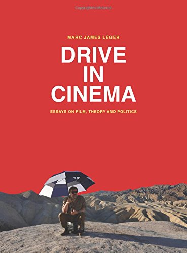 Drive In Cinema Essays On Film Theory And Politics 1st Edition Marc James Lger