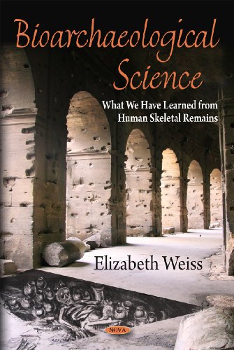Bioarchaeological Science What We Have Learned From Human Skeletal Remains Elizabeth Weiss