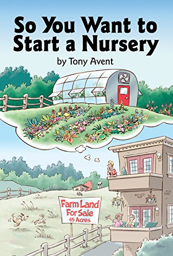 So You Want To Start A Nursery Tony Avent