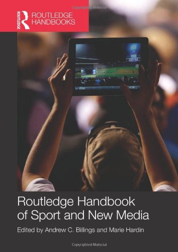 Routledge Handbook Of Sport And New Media Andrew C Billings Marie Hardin
