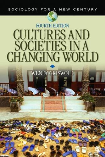 Cultures And Societies In A Changing World Fourth Edition Wendy Griswold