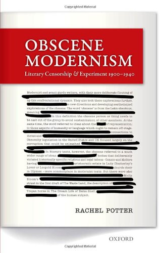Obscene Modernism Literary Censorship And Experiment 19001940 1st Edition Rachel Potter