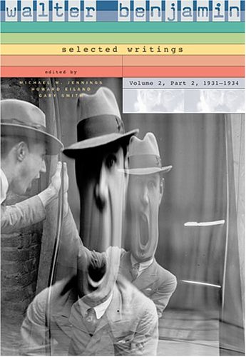 Walter Benjamin Selected Writings Volume 2 Part 2 19311934 Walter Benjamin