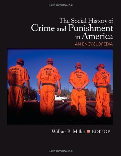 The Social History Of Crime And Punishment In America An Encyclopedia 5 Volume Set 1st Edition Wilbur Miller