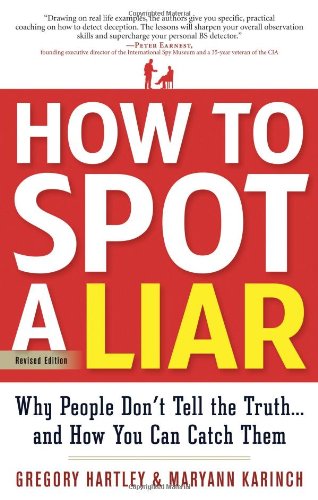 How To Spot A Liar Revised Edition Why People Dont Tell The Truthand How You Can Catch Them 2nd Edition Gregory Hartley