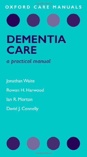 Dementia Care A Practical Manual 1st Edition Jonathan Waite
