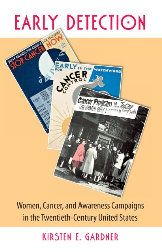 Early Detection Women Cancer And Awareness Campaigns In The Twentiethcentury United States 1st Edition Kirsten E Gardner