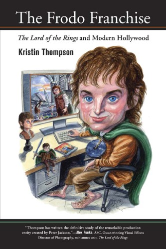The Frodo Franchise The Lord Of The Rings And Modern Hollywood 1st Edition Kristin Thompson