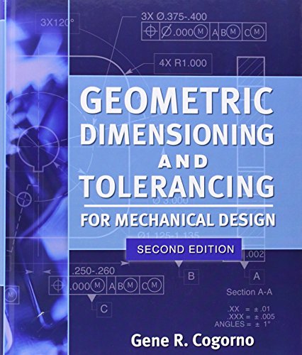 Geometric Dimensioning And Tolerancing For Mechanical Design Answer Guide 2nd Edition Gene Cogorno