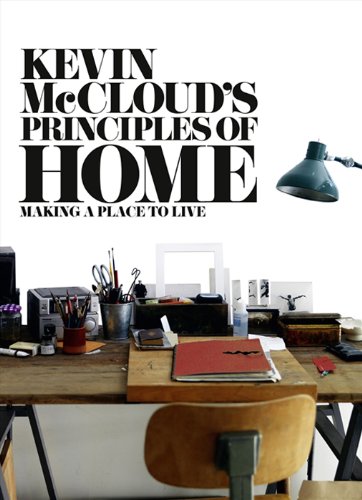 Kevin Mcclouds Principles Of Home Making A Place To Live Abridged Kevin Mccloud