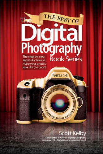 The Best Of The Digital Photography Book Scott Kelby