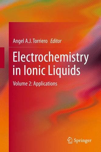 Electrochemistry In Ionic Liquids Volume 2 Applications 1st Ed 2015 Angel A J Torriero
