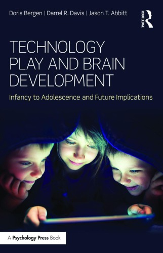 Technology Play And Brain Development Infancy To Adolescence And Future Implications Doris Bergen