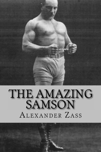 The Amazing Samson Alexander Zass