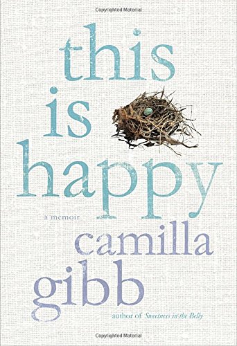 This Is Happy Camilla Gibb