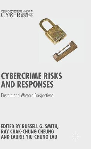 Cybercrime Risks And Responses Eastern And Western Perspectives Russell G Smith