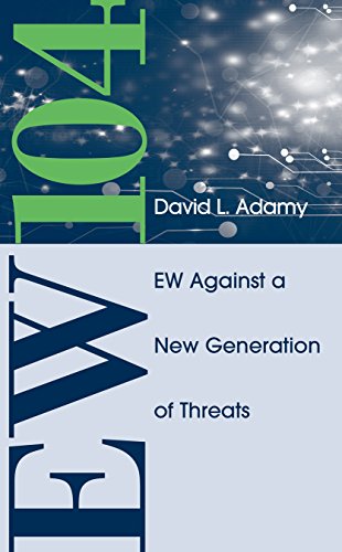 Ew 104 Electronic Warfare Against A New Generation Of Threats David L Adamy