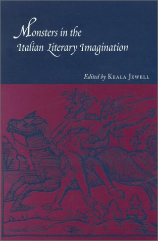 Monsters In The Italian Literary Imagination Keala Jane Jewell