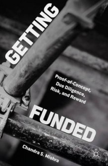 Getting Funded Proofofconcept Due Diligence Risk And Reward Chandra S Mishra