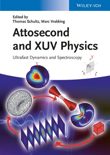 Attosecond And Xuv Spectroscopy Ultrafast Dynamics And Spectroscopy 1st Edition Thomas Schultz