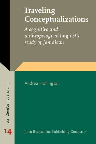 Traveling Conceptualizations A Cognitive And Anthropological Linguistic Study Of Jamaican Andrea Hollington