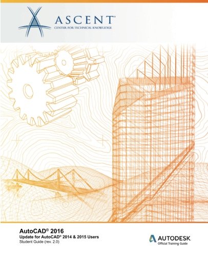 Autocad 2016 Update For Autocad 2014 2015 Users 1st Edition Ascent Center For Technical Knowledge