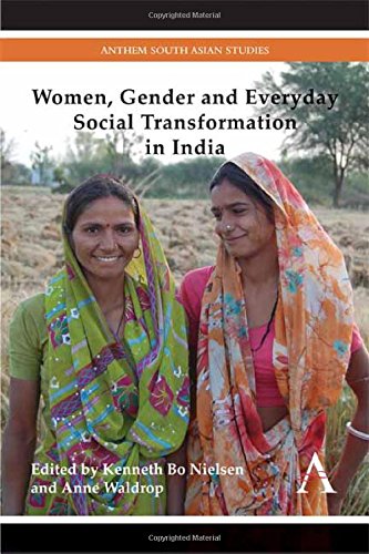 Women Gender And Everyday Social Transformation In India Kenneth Bo Nielsen