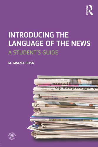 Introducing The Language Of The News A Students Guide 1st Edition M Grazia Busa