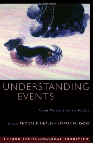 Understanding Events From Perception To Action 1st Edition Thomas F Shipley Jeffrey M Zacks Editors