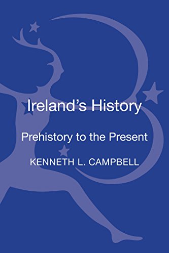 Irelands History Prehistory To The Present Kenneth L Campbell