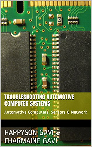 Troubleshooting Automotive Computer Systems Automotive Computers Sensors Network 1st Edition Happyson Gavi