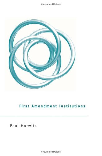 First Amendment Institutions Paul Horwitz