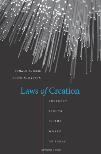 Laws Of Creation Property Rights In The World Of Ideas Ronald A Cass