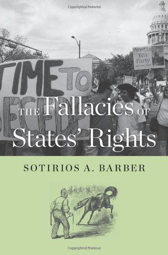 The Fallacies Of States Rights Sotirios A Barber