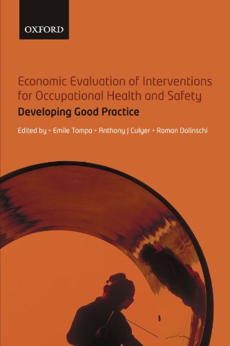 Economic Evaluation Of Interventions For Occupational Health And Safety Developing Good Practice 1st Edition Emile Tompa