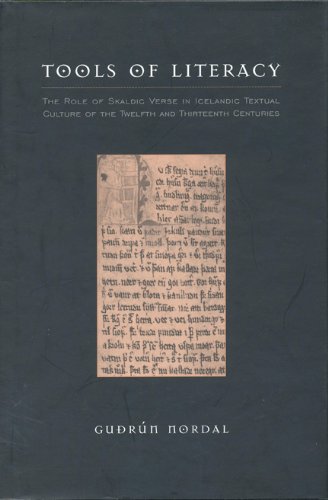 Tools Of Literacy The Role Of Skaldic Verse In Icelandic Textual Culture Of The Twelfth And Thirteenth Centuries Gurn Nordal