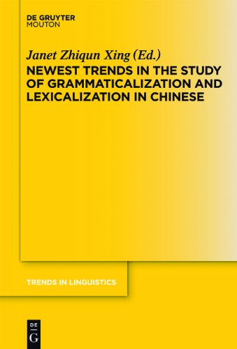 Newest Trends In The Study Of Grammaticalization And Lexicalization In Chinese Janet Zhiqun Xing