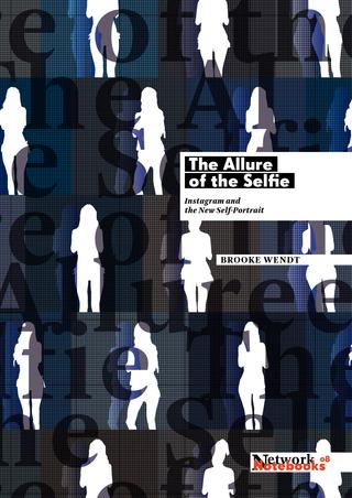 The Allure Of The Selfie Instagram And The New Self Portrait Brooke Wendt