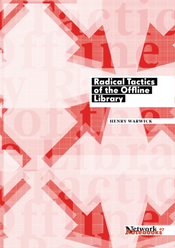 Radical Tactics Of The Offline Library Henry Warwick