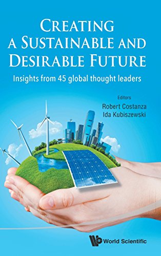 Creating A Sustainable And Desirable Future Insights From 45 Global Thought Leaders Robert Costanza