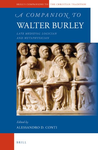 Companion To Walter Burley Late Medieval Logician And Metaphysician Alessandro Conti